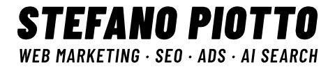 Stefano Piotto - Web Marketing, SEO, Ads, AI Search
